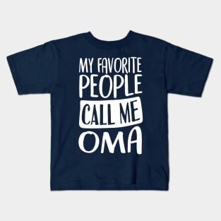 My Favorite People Call Me Oma -  Announcement to Oma - Mother's Day Kids T-Shirt